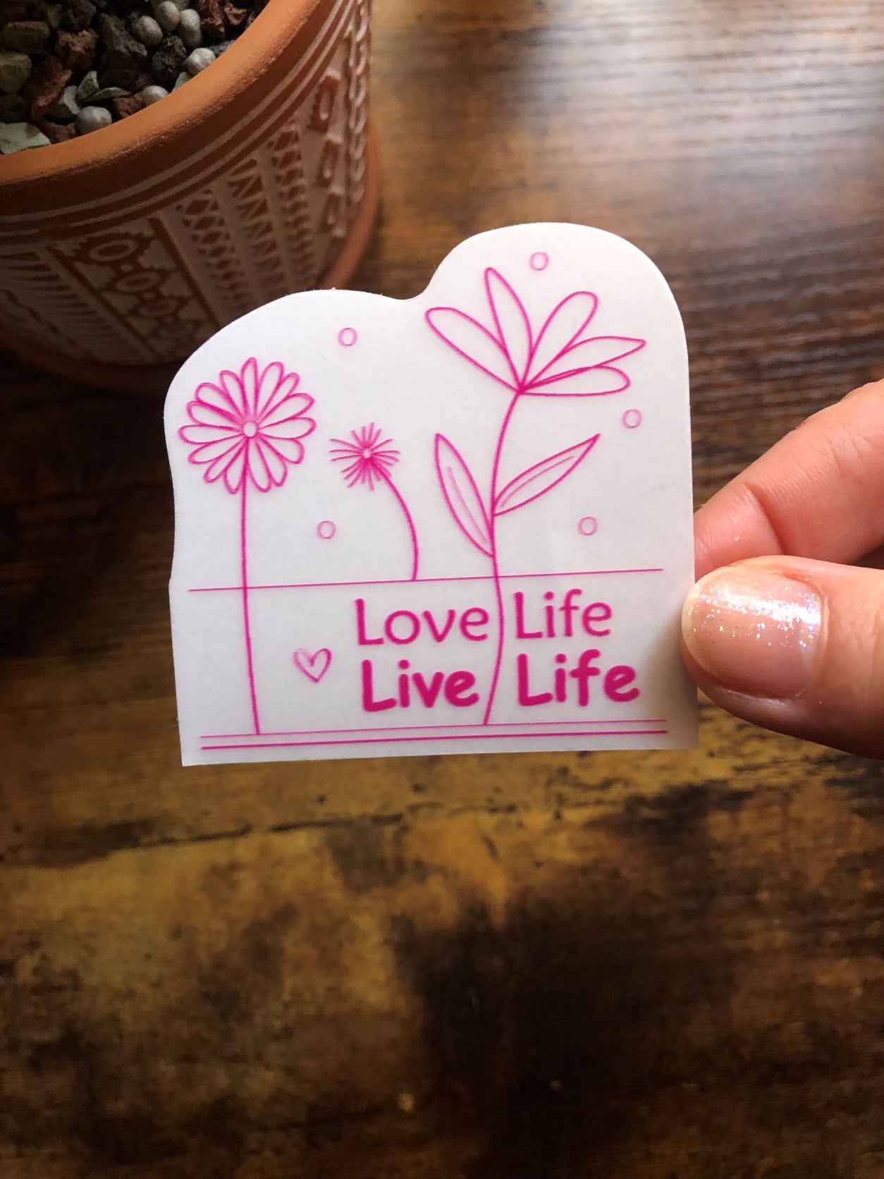 Love life ~ Live life - CLEAR GLOSSY Sticker