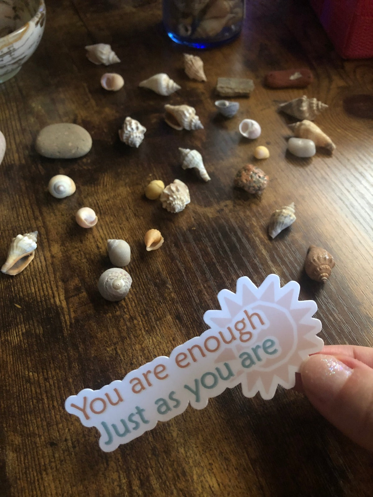 You are enough just as you are - Sticker