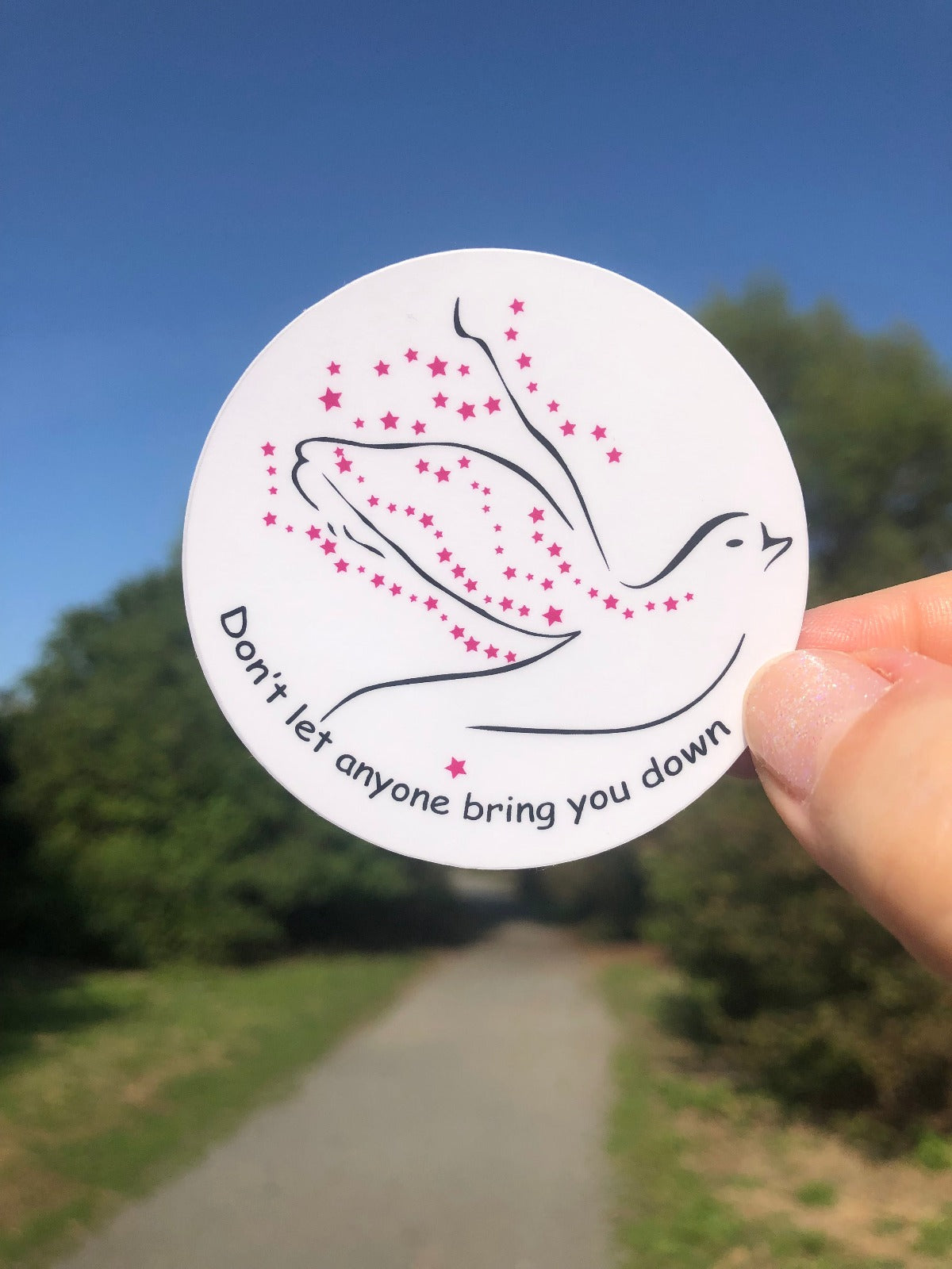 Don't let anyone bring you down - Sticker